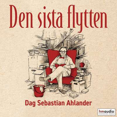 Den sista flytten - Dag Sebastian Ahlander.