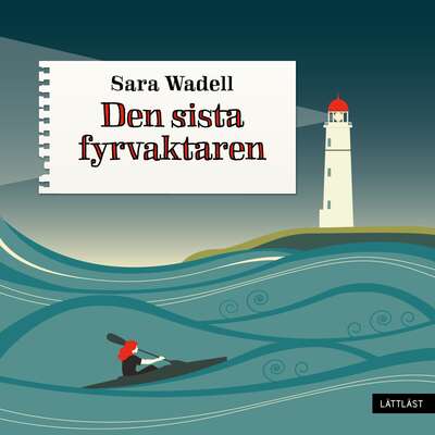 Den sista fyrvaktaren / Lättläst - Sara Wadell.