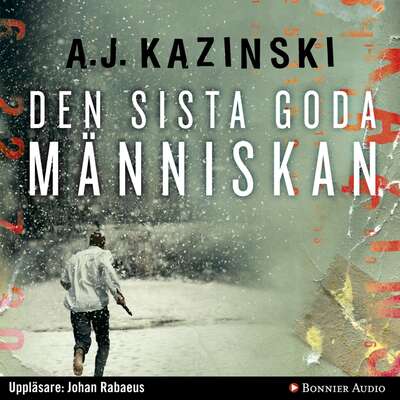 Den sista goda människan - A. J. Kazinski.