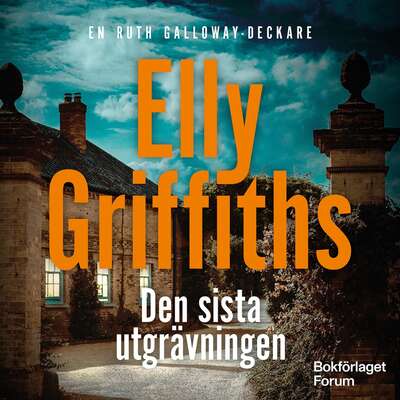 Den sista utgrävningen - Elly Griffiths.