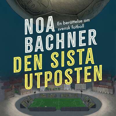 Den sista utposten - Noa Bachner.