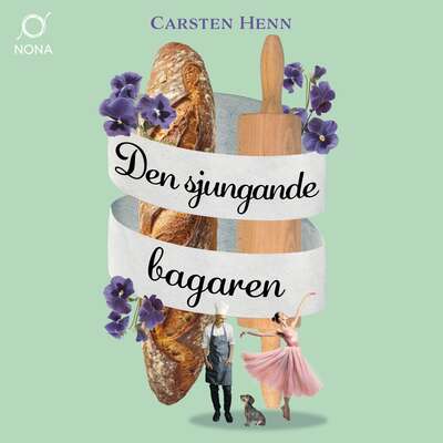 Den sjungande bagaren - Carsten Henn.