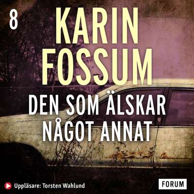 Den som älskar något annat - Karin Fossum.