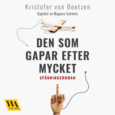 Den som gapar efter mycket - Kristofer von Beetzen.