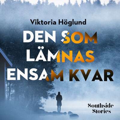 Den som lämnas ensam kvar - Viktoria Höglund.