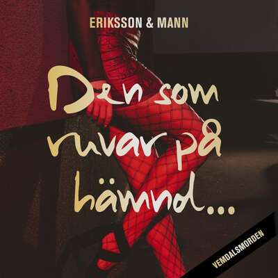 Den som ruvar på hämnd … - Sture Eriksson och Catharina Mann.