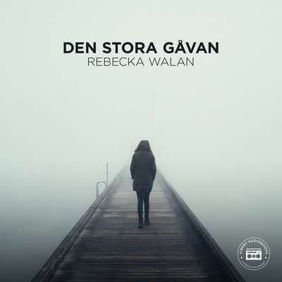 Den stora gåvan - en sann berättelse - Rebecka Walan.