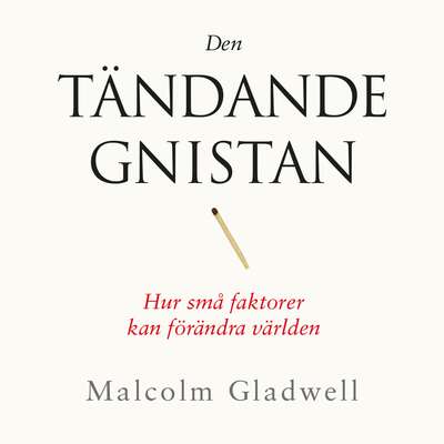 Den tändande gnistan - Malcolm Gladwell.