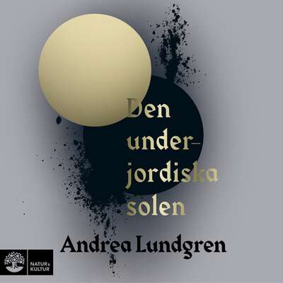 Den underjordiska solen - Andrea Lundgren.