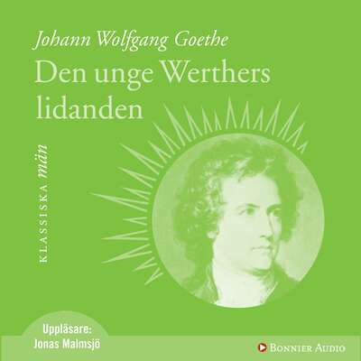 Den unge Werthers lidanden - Johann Wolfgang von Goethe.