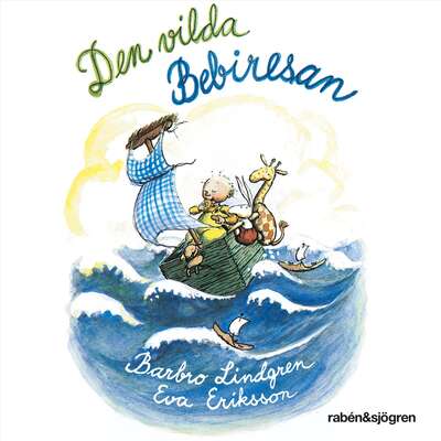 Den vilda bebiresan - Eva Eriksson och Barbro Lindgren.