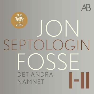 Det andra namnet : Septologin I-II - Jon Fosse.