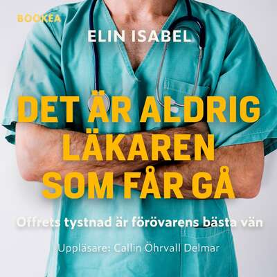 Det är aldrig läkaren som får gå - Elin Isabel.