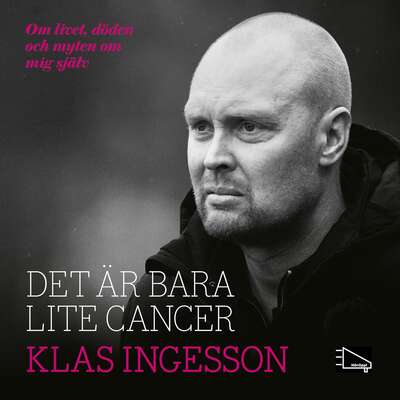 Det är bara lite cancer - Klas Ingesson och Henrik Ekblom Ystén.