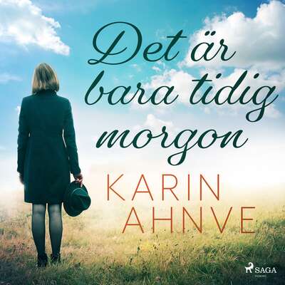 Det är bara tidig morgon - Karin Ahnve.