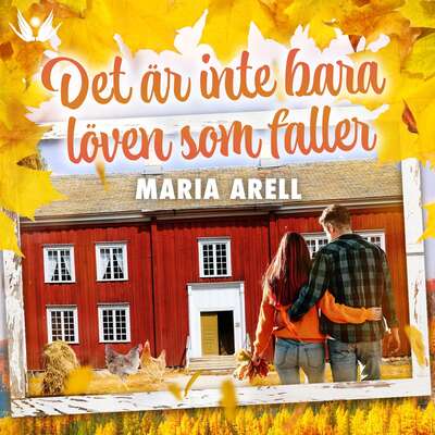 Det är inte bara löven som faller - Maria Arell.