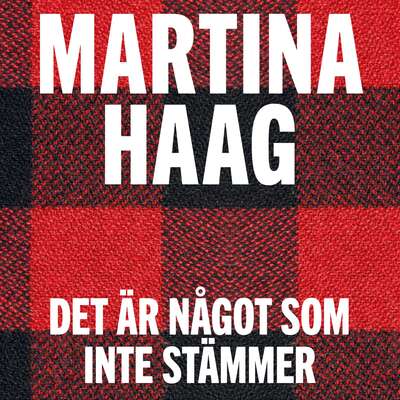 Det är något som inte stämmer - Martina Haag.