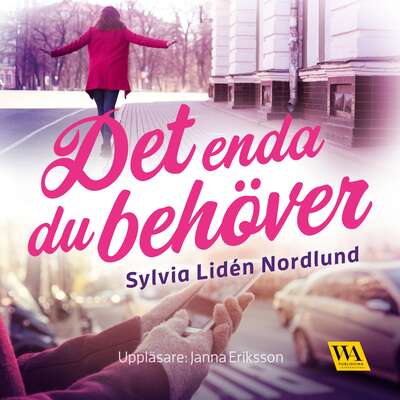 Det enda du behöver - Sylvia Lidén Nordlund.