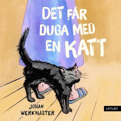 Det får duga med en katt (lättläst) - Johan Werkmäster.