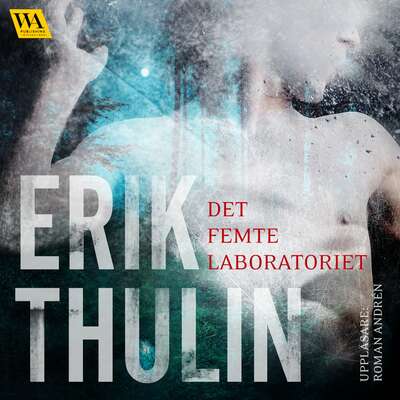 Det femte laboratoriet - Erik Thulin.