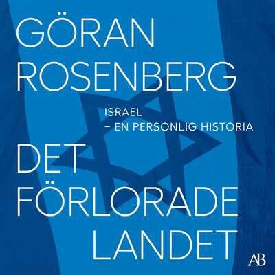 Det förlorade landet : Israel - en personlig historia