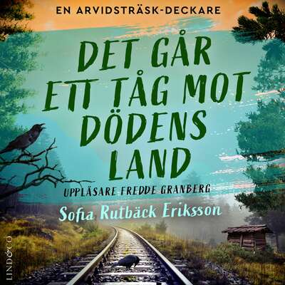 Det går ett tåg mot dödens land - Sofia Rutbäck Eriksson.