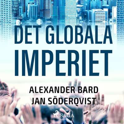 Det globala imperiet - Alexander Bard och Jan Söderqvist.