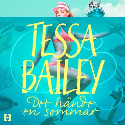 Det hände en sommar - Tessa Bailey.