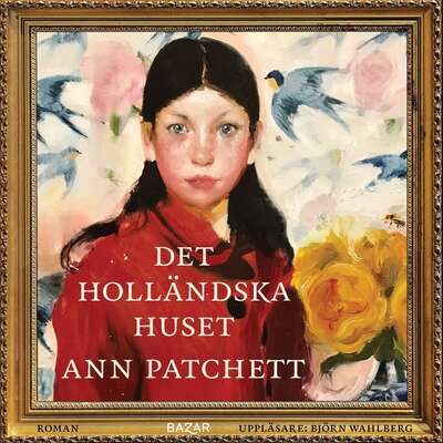 Det holländska huset - Ann Patchett.