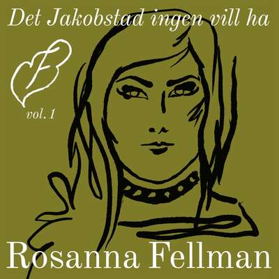 Det Jakobstad ingen vill ha - Rosanna Fellman.