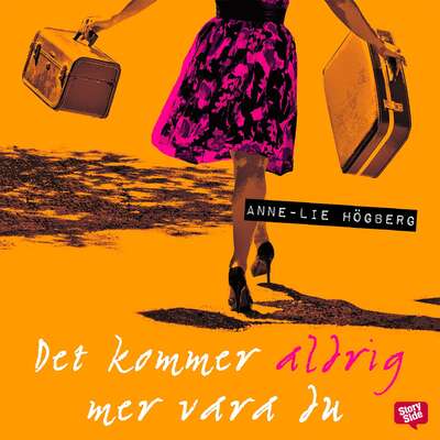 Det kommer aldrig mer vara du - Anne-Lie Högberg.