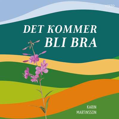 Det kommer bli bra - Karin Martinsson.