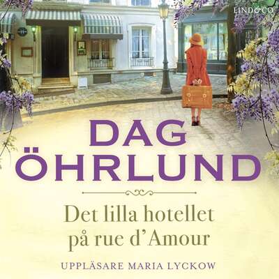 Det lilla hotellet på rue d’Amour - Dag Öhrlund.