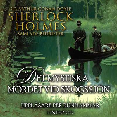 Det mystiska mordet vid skogssjön (Sherlock Holmes samlade bedrifter)