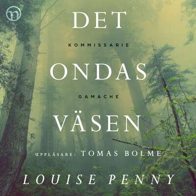 Det ondas väsen - Louise Penny.