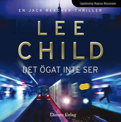 Det ögat inte ser - Lee Child.