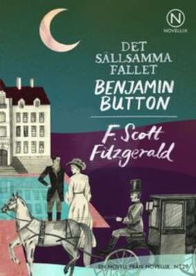 Det sällsamma fallet Benjamin Button - F. Scott Fitzgerald.