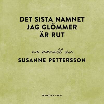 Det sista namnet jag glömmer är Rut - Susanne Pettersson.