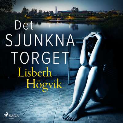 Det sjunkna torget - Lisbeth Högvik.