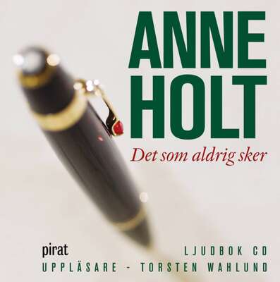 Det som aldrig sker - Anne Holt.