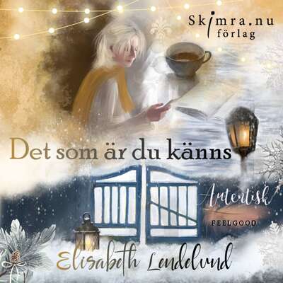 Det som är du känns - Elisabeth Lendelund.