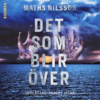 Det som blir över - Maths Nilsson.