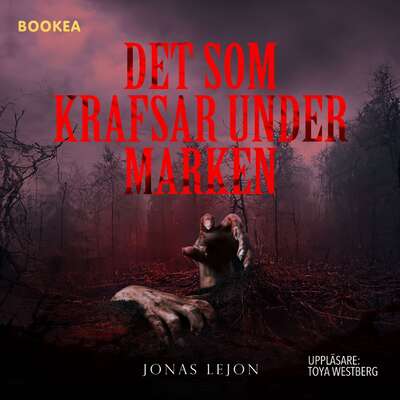 Det som krafsar under marken - Jonas Lejon.