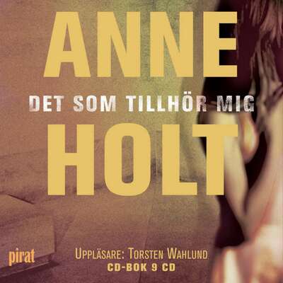 Det som tillhör mig - Anne Holt.