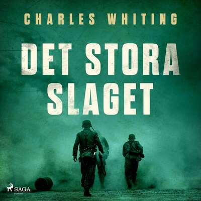 Det stora slaget - Charles Whiting.