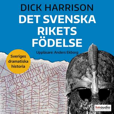 Det svenska rikets födelse - Dick Harrison.