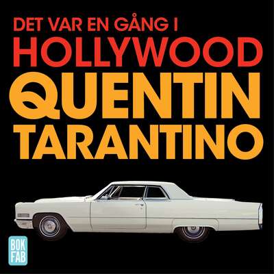 Det var en gång i Hollywood - Quentin Tarantino.