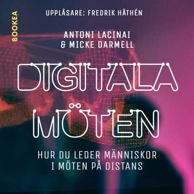 Digitala möten : hur du leder människor i möten på distans