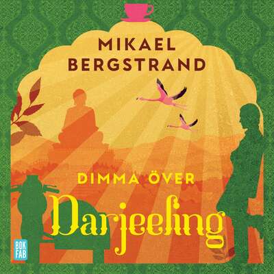 Dimma över Darjeeling - Mikael Bergstrand.