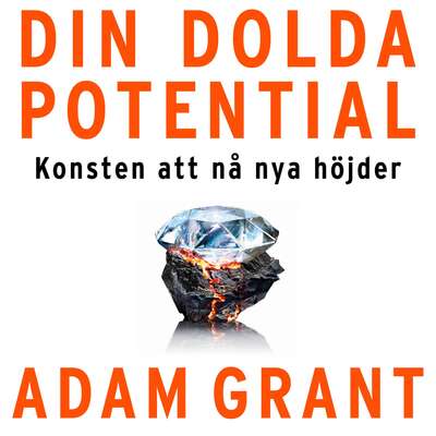 Din dolda potential - Adam Grant.